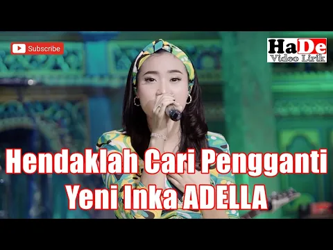 Download MP3 Hendaklah Cari Pengganti – Yeni Inka (Official Video Lirik) OM Adella