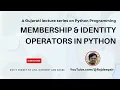 Python 018 Membership Identity Operators Gujarati Language