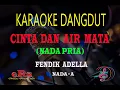 Karaoke Cinta Dan Air Mata Nada Pria - Fendik Adella (Karaoke Dangdut Tanpa Vocal)
