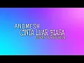 CINTA LUAR BIASA - ANDMESH KAMALENG (Lyrics)