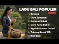 Download Lagu Lagu Bali Populer 2025 Terbaru \u0026 Hits | Sayang, Cara Tahanan, Gelutan Siduri, Care Kena Bebai