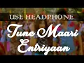 Download Lagu Tune Maari Entriyaan (8D Audio) | Gunday | Priyanka Chopra, Ranveer Singh, Arjun Kapoor, Sohail Sen