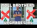 We Paid for the Upgrades Was It Worth It Toll Brothers Real-Life Upgrade Tour