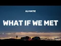 Download Lagu Ali Gatie - What If We Met (Lyrics)