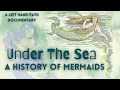 Download Lagu Under The Sea | A History of Mermaids | Documentary | Folklore \u0026 Mythology