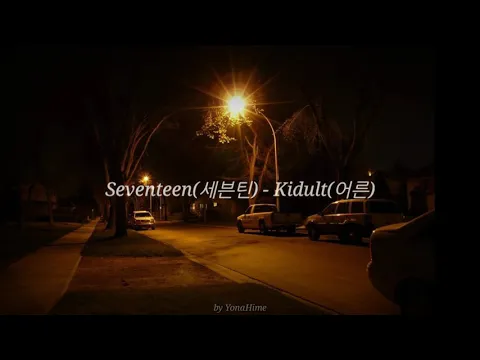 Download MP3 Seventeen (세븐틴) - Kidult (어른) Han/Eng Aesthetic lyrics