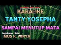 Download Lagu KARAOKE | SAMPAI MENUTUP MATA - TANTY YOSEPHA | ☆LAGU KARYA CIPTA : MUS K. WIRYA
