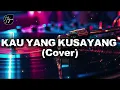 kau yang Kusayang - Rinto Harahap ( Cover )