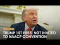 Trump 1st Pres Not Invited To NAACP Convention The View