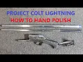 Project Colt Lightning - Hand Polishing
