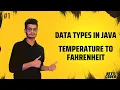 Write a Java program to convert temperature from Fahrenheit to Celsius degree Data Types in Java