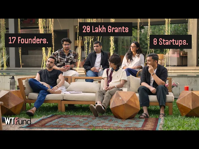 Video: 17 Young Founders | 8 Startups | 20 Lakh Grants | Third WTFund Cohort
