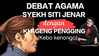 debat agama syekh siti jenar dengan ki ageng kebokenongo ki ageng pengging 