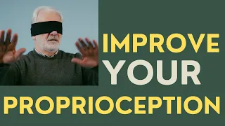 Seniors: Improve Your Proprioception.