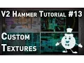 Hammer Tutorial V2 Series Creating Custom Textures Normals VMTs Packing a Level s Content