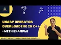 Introduction to Unary Operator Overloading in C with example