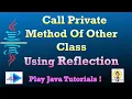 Java Reflection call private method Of Other Class reflection in java reflection api in java