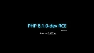 PHP 8 1 0-dev Backdoor Remote Code Execution RCE PoC FLAST101