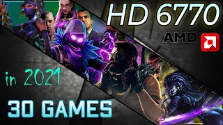 AMD Radeon 6770 1gb in 30 GAMES 2021