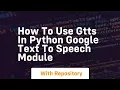 How to use gtts in python google text to speech module