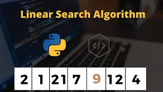 Linear Search Algorithm - Explanation and Python Tutorial