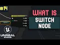 What is Switch Node in Unreal Engine 5 What is series Part 14