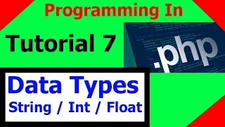Programming In PHP Tutorial 7 - Data Types String Int Float