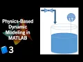 Physics-based Dynamic Modeling in MATLAB