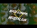 Download Lagu Nasi Lemak Nostalgia - Lyrics Video