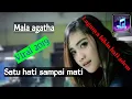 Download Lagu Mala agatha - satu hati sampai mati + lirik (DUNIA MP3)