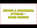DevOps SysAdmins iptables - rules missing