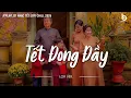 Lagu Tết Về Đến Ngõ Rồi! Tết Đong Đầy - Nhạc Tết Chill Nhẹ Nhàng Nghe Là Thấy Tết Cận Kề