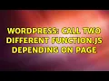 Wordpress Call two different function js depending on page