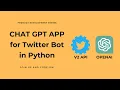 Chat Gpt App for Twitter Bot in Python Twitter v2 API Included