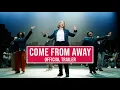 COME FROM AWAY Trailer