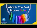 What are the BEST Braces Colors Braces Color Ideas