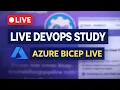 Live DevOps Study Session - Azure Bicep Microsoft Learn