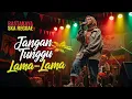 Lagu Jangan Tunggu lama lama | Cover Ska Reggae by Rastakaya