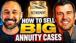 How Life Insurance Agents Can Start Selling BIG Annuity Cases