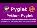 1 Pyglet Python Introduction Installation And Creating Window