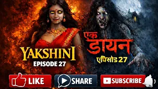  yakshini episode 27 thriller u0026 mystery story mai yakshini teri maut 