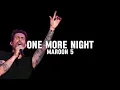 Maroon 5 - One more night