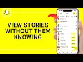 How To View Snapchat Stories Without Them Knowing 2025