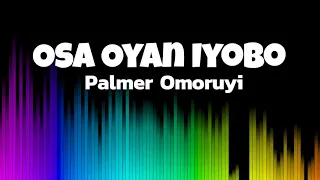 osa oyan iyobo audio palmer omoruyi