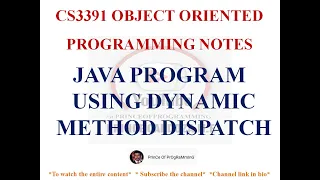 JAVA PROGRAM FOR DYNAMIC METHOD DISPATCH CS3391 OBJECT ORIENTED PROGRAMMING NOTES