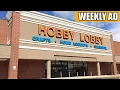 HOBBY LOBBY Weekly AD Sneak Peek FROM TO Hobby Lobby Shop Browse With ME TOP SALE