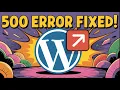 WordPress 500 Internal Server Error FIX IT FAST Beginner s Guide