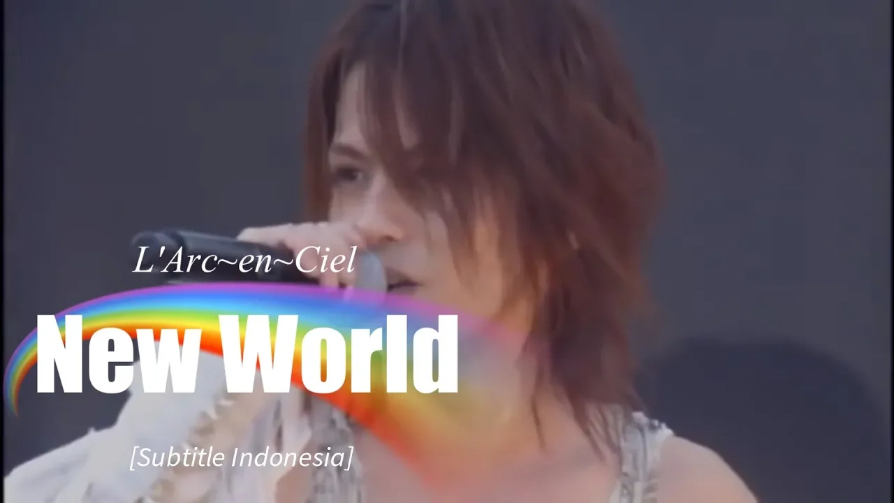 L'Arc~en~Ciel - New World | Subtitle Indonesia