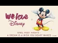 Download Lagu Vinil ft. High15 - A Dream Is A Wish Your Heart Makes [Audio] | We Love Disney