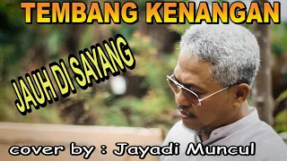 Download Jauh Di Sayang - suara mirip charles hutagalung - cover by : Jayadi Muncul MP3